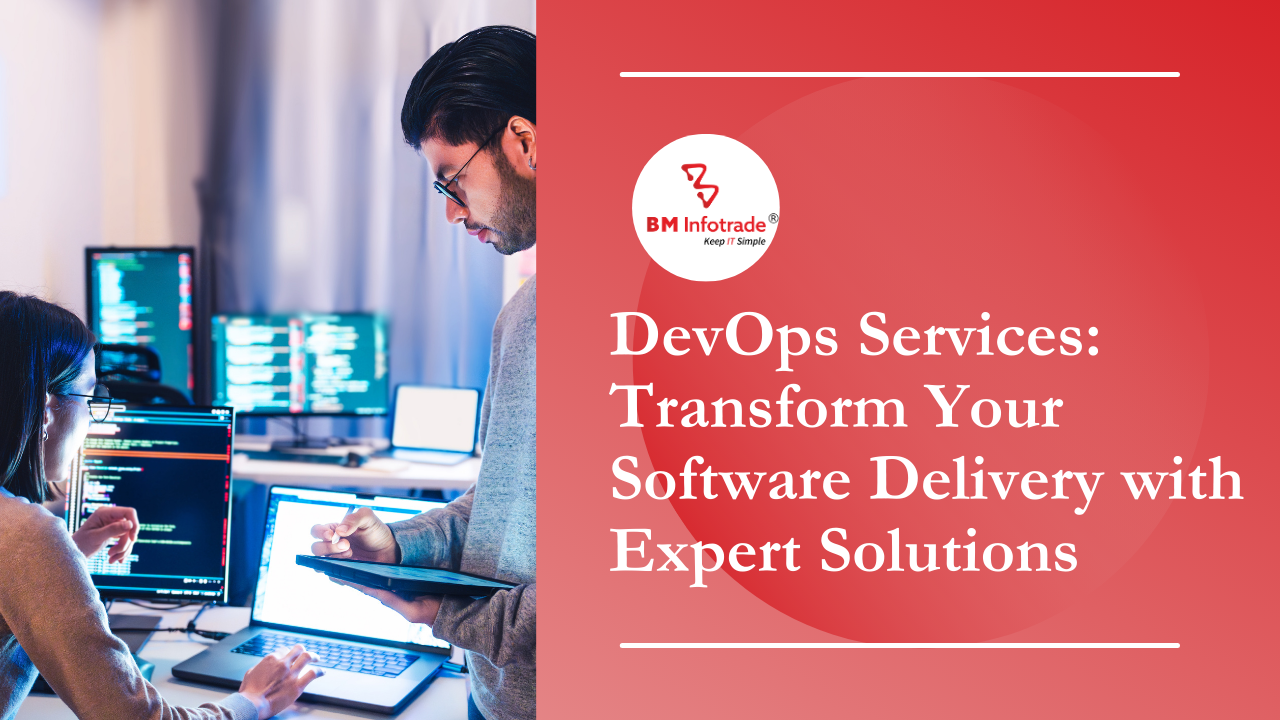 DevOps Services: Transform Your Software Delivery with Expert Solutions