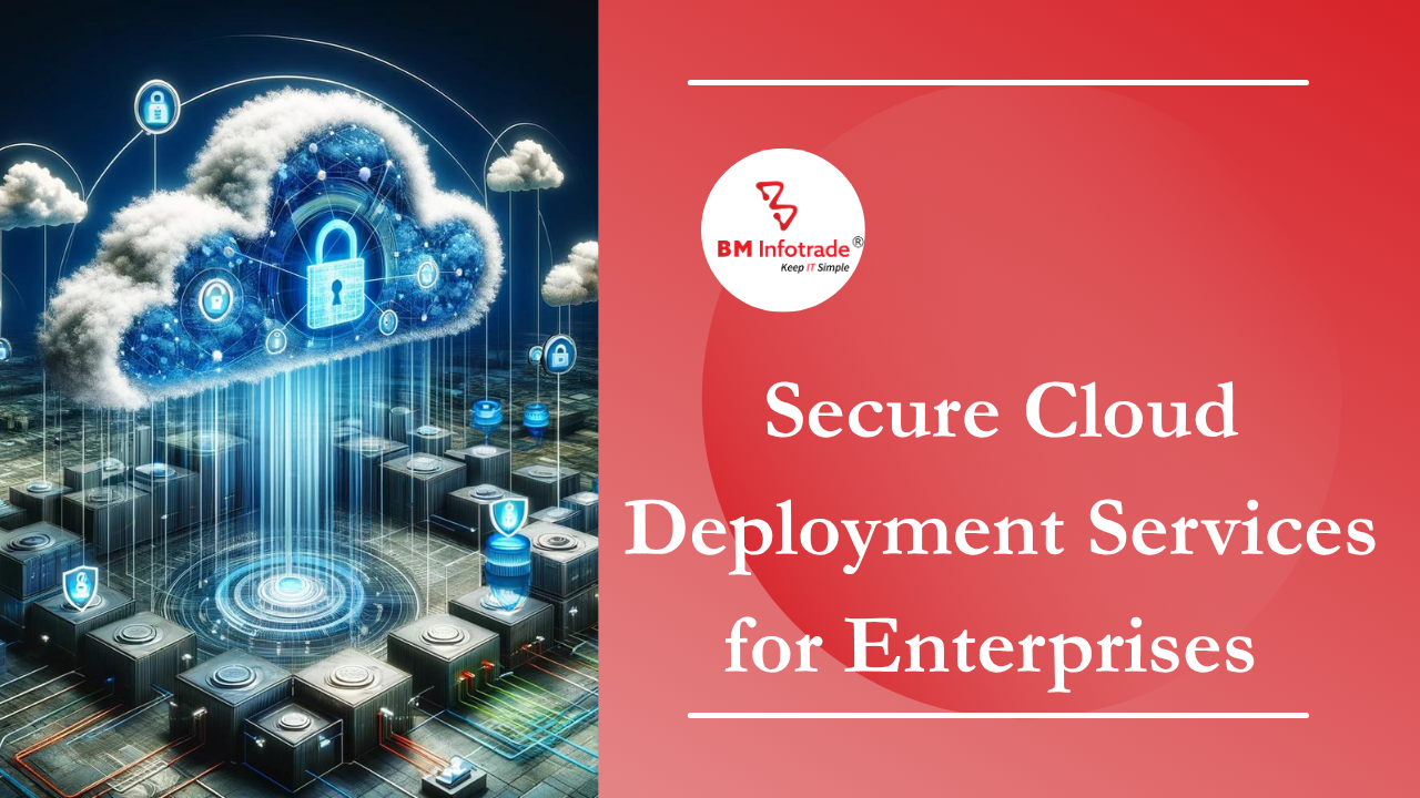 Secure Cloud Deployment Services for Enterprises